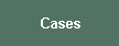 Cases