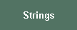 Strings